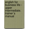 English for Business Life - Upper Intermediate. Trainer´s Manual door Onbekend