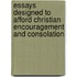 Essays Designed To Afford Christian Encouragement And Consolation