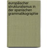 Europäischer Strukturalismus in der spanischen Grammatikographie door Christian Timm