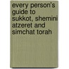 Every Person's Guide To Sukkot, Shemini Atzeret And Simchat Torah by Ronald H. Isaacs