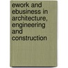 Ework And Ebusiness In Architecture, Engineering And Construction door Zarli Alain