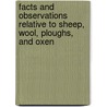 Facts And Observations Relative To Sheep, Wool, Ploughs, And Oxen door John Southey Somervilleth Somerville