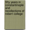 Fifty Years In Constantinople And Recollections Of Robert College door George Washburn