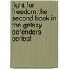 Fight For Freedom:The Second Book In The Galaxy Defenders Series! by Anders Rains Bruce