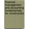 Financial Management and Accounting Fundamentals for Construction door Daniel W. Halpin