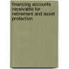 Financing Accounts Receivable For Retirement And Asset Protection door Ronald J. Adkisson