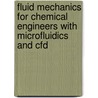 Fluid Mechanics For Chemical Engineers With Microfluidics And Cfd door James Wilkes