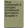 Fokus Mathematik 8. Schuljahr. Schülerbuch. Gymnasium. Ausgabe N by Dietmar Scholz