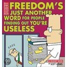 Freedom's Just Another Word for People Finding Out You're Useless by Scott Adams
