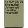 Für alles gibt es eine Stunde. Die Weisheit des Alten Testaments door Klaus Berger