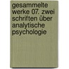 Gesammelte Werke 07. Zwei Schriften über Analytische Psychologie door Carl Gustaf Jung