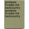 Goodyear Invades the Backcountry Goodyear Invades the Backcountry door Bryan D. Palmer