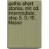 Gothic Short Stories. Mit Cd. Intermediate. Step 5. 9./10. Klasse