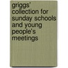 Griggs' Collection For Sunday Schools And Young People's Meetings door Nathan Kirk Griggs