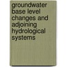 Groundwater Base Level Changes And Adjoining Hydrological Systems by Yoseph Yechieli
