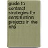 Guide To Contract Strategies For Construction Projects In The Nhs