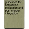 Guidelines for Acquisition Evaluation and Post Merger Integration by Usa Center For Chemical Process Safety