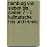 Hamburg von Sieben bis Sieben 7 - 7. Kulinarische Hits und Trends by Monika Wien