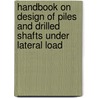 Handbook On Design Of Piles And Drilled Shafts Under Lateral Load door Lymon C. Reese
