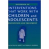 Handbook of Interventions That Work with Children and Adolescents door Thomas H. Ollendick