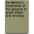 Henderson's Hand-Book Of The Grasses Of Great Britain And America