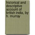 Historical And Descriptive Account Of British India, By H. Murray