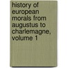 History Of European Morals From Augustus To Charlemagne, Volume 1 door William Edward Hartpole Lecky
