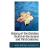 History Of The Christian Church In The Second And Third Centuries by James Amiraux Jeremie