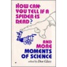 How Can You Tell If a Spider Is Dead? and More Moments of Science by Stephen Fentress