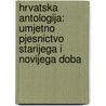 Hrvatska Antologija: Umjetno Pjesnictvo Starijega I Novijega Doba door Hugo Badali