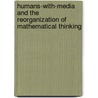 Humans-With-Media And The Reorganization Of Mathematical Thinking door Monica E. Villarreal