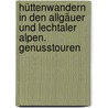 Hüttenwandern in den Allgäuer und Lechtaler Alpen. Genusstouren door Gaby Funk