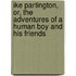 Ike Partington, Or, The Adventures Of A Human Boy And His Friends