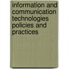 Information And Communication Technologies Policies And Practices door Onbekend