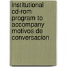 Institutional Cd-rom Program To Accompany Motivos De Conversacion door Robert L. Nicholas