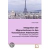 Integration der MigrantenInnen in den französischen Arbeitsmarkt by Kristina Fiedler