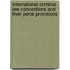 International Criminal Law Conventions and Their Penal Provisions