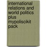 International Relations And World Politics Plus Mypoliscikit Pack by Paul R. Viotti