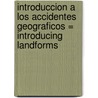 Introduccion A los Accidentes Geograficos = Introducing Landforms door Kelley MacAuley