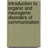 Introduction to Organic and Neurogenic Disorders of Communication by Ronald L. Bloom