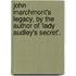 John Marchmont's Legacy, By The Author Of 'Lady Audley's Secret'.