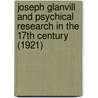 Joseph Glanvill And Psychical Research In The 17th Century (1921) door I.M.L. Redgrove