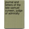 Journal And Letters Of The Late Samuel Curwen, Judge Of Admiralty by Samuel Curwen