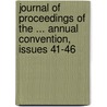 Journal Of Proceedings Of The ... Annual Convention, Issues 41-46 door Onbekend