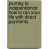 Journey To Independence How To Run Your Life With Direct Payments door Val Williams