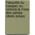 L'Alouette Du Casque; Ou, Victoria La Mere Des Camps (Dodo Press)