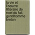 La Vie Et L'Oeuvre Litteraire De Noel Du Fail, Gentilhomme Breton