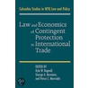 Law and Economics of Contingent Protection in International Trade door Kyle W. Bagwell