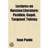 Lectures On Russian Literature; Pushkin, Gogol, Turgenef, Tolstoy