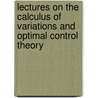 Lectures On The Calculus Of Variations And Optimal Control Theory door L.C. Young